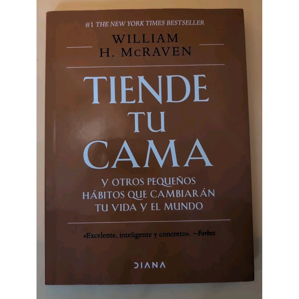 Tiende Tu Cama: y Otros Pequeños Hábitos Que Cambiarán Tu Vida y el Mundo / Make